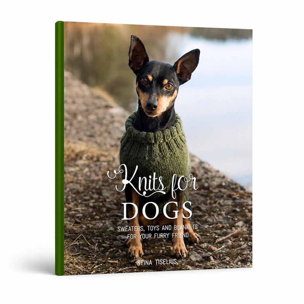Knits for Dogs: Sweaters, Toys and Blankets for Your Furry Friend