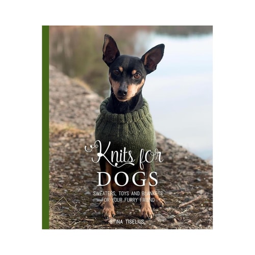 Knits for Dogs: Sweaters, Toys and Blankets for Your Furry Friend
